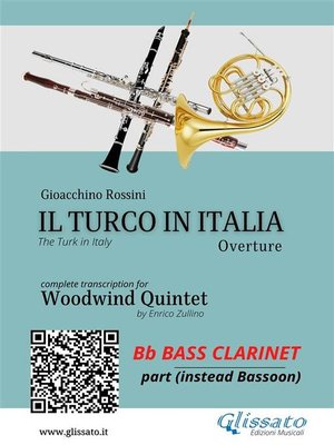 cover image of Bb Bass Clarinet part (instead Bassoon)--Il Turco in Italia for Woodwind Quintet